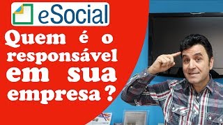 eSocial Quem é o responsável em sua empresa [upl. by Singh105]