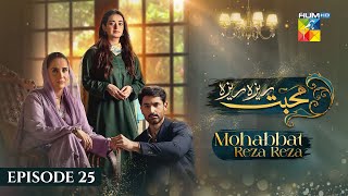 Mohabbat Reza Reza  Episode 25  16th November 2024   Mirza Zain Baig amp Minsa Malik   HUM TV [upl. by Wadlinger]