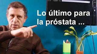 Lo último para la próstata nunca será lo mejor para la próstata [upl. by Hannaoj]