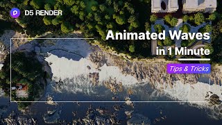 How to Render Wave and Foam Animations in 1 Minute  D5 Render [upl. by Zebapda]