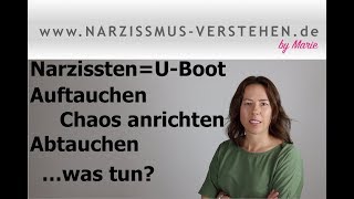 NarzisstenUBoot Auftauchen Chaos anrichten und wieder abtauchen  was tun [upl. by Aynodal]