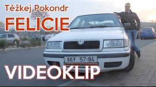 Těžkej Pokondr – Felicie  VIDEOKLIP [upl. by Ailaroc]