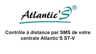 Contrôle à distance par SMS de la centrale dalarme AtlanticS STV [upl. by Persse633]