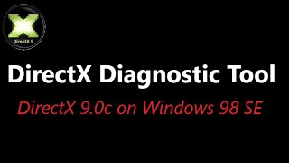 DirectX Diagnostic Tool 90c Tests on Windows 98 SE [upl. by Onaireves207]