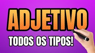 Adjetivo – O que é Adjetivo Todos os Tipos [upl. by Wira425]