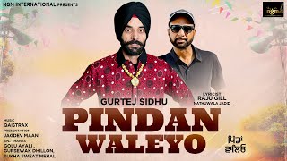 Pindan Waleyo  Gurtej Sidhu  Official Music Video  New Punjabi Song 2024 [upl. by Tully]