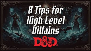 8 Tips for Creating HighLevel Villains in DampD [upl. by Duer]