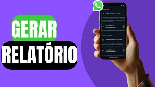 Como Gerar Relatórios Automáticos de Uso no WhatsApp NOVO [upl. by Tay213]