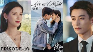 LOVE AT NIGHT  EPISODE  10  HINDI  URDU  Liu Xie Ning  Guan Yue  DRAMA [upl. by Anerda]