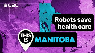 Robots save health care  This is Manitoba [upl. by Yehs]