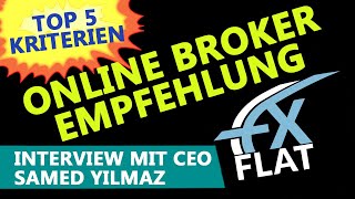 BESTER BROKER 2021 📈 Darauf musst du achten – FXFlat Vorstand Samed Yilmaz im Interview [upl. by Eiramannod]