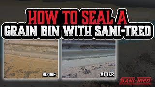 How To Seal A Grain Bin With SaniTred [upl. by Airotcivairam]