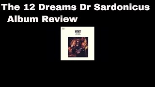 The 12 Dreams of Dr Sardonicus Album Review [upl. by Halehs]