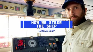 How We Steer A Cargo Ship  Life At Sea [upl. by Dani733]