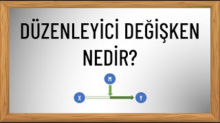 Düzenleyici Moderatör Değişken Nedir Düzenleyicilik Etkisi Ne Demektir [upl. by Eanal]