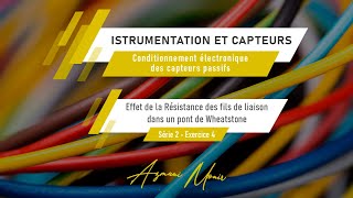 Conditionnement électronique  Effet de la résistance des fils dans un pont Wheatstone  S2Ex4 [upl. by Carlene]