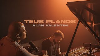 Alan Valentim  Teus Planos  Song Session [upl. by Nivel]