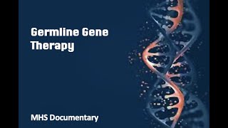 Germline Gene Therapy  Documentary [upl. by Calondra150]