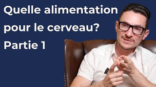 Quelle alimentation pour notre cerveau  Partie 1 [upl. by Maleen]