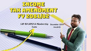 Taxation Nepal  Income Tax Amendment Nepal For Income Year 208182  CA Krishna Kant Shah  CAP III [upl. by Ettezyl]