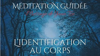 🌝 Méditation de la Pleine Lune  Lidentification Au Corps  Yuan Tze [upl. by Archibold]