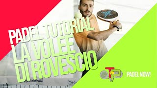 Tutorial sulla Volèe di Rovescio TP Padel Now [upl. by Ferd]