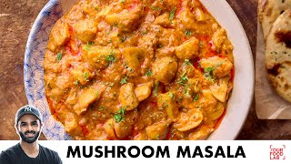 Mushroom Masala Recipe  Restaurant Style Recipe  रेस्टोरेंट जैसा मशरूम मसाला  Chef Sanjyot Keer [upl. by Kristo]