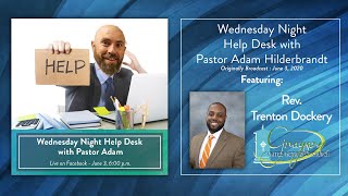 Wednesday Night Help Desk featuring Rev Trenton Dockery [upl. by Sollows34]