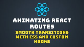 Mastering Route Transition Animations in React A Guide to CSS and Custom Hooks [upl. by Anaz]