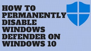 How to Permanently Disable Windows Defender on Windows 10 [upl. by Caddaric228]