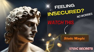 Fix Your Insecurities with Ancient Wisdom Stoic Secrets [upl. by Anidualc474]