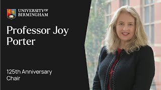 Meet Joy Porter  125th Anniversary Chair  University of Birmingham [upl. by Georgeanne924]