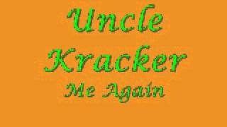 Uncle Kracker  Me Again [upl. by Eibrab615]