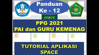 PPG 2021 Tutorial SPACE Aplikasi Resmi untuk PPG Kemenag 2021Panduan 12 [upl. by Hsetirp]