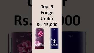 Top 5 Best Fridge under ₹15000 in India 2024 [upl. by Sigismund828]