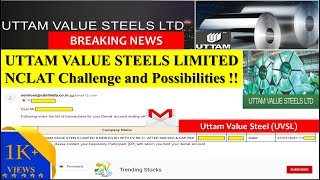 UVSL latest News  UTTAM VALUE STEELS LIMITED News  NCLAT Challenge and possibilities  UVSL News [upl. by Ainegue]