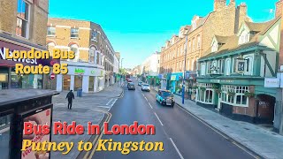 Morning DoubleDecker Bus Ride in London  Route 85 from Putney Bridge Station to Kingston [upl. by Tergram167]