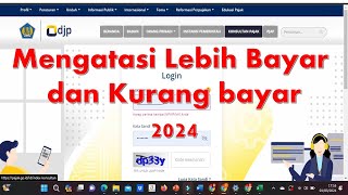 Mengatasi Lebih Bayar atau Kurang Bayar SPT Online [upl. by Kailey]