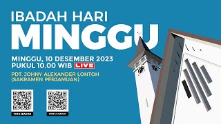 LIVE IBADAH HARI MINGGU  10 DESEMBER 2023 PUKUL 1000 WIB SAKRAMEN PERJAMUAN [upl. by Ruyam]