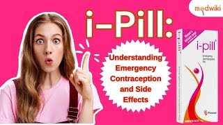 IPill Understanding Emergency Contraception and Side Effects [upl. by Anit]