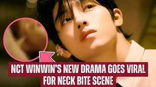 NCT WinWin’s New Drama Goes Viral For Neck Bite Scene [upl. by Tallu]