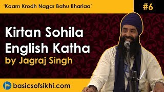 Kirtan Sohila English Katha  Part 6  By Jagraj Singh  Kaam Krodh Nagar Bahu Bharia [upl. by Labotsirc867]