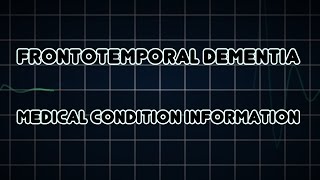 Frontotemporal dementia Medical Condition [upl. by Temple]