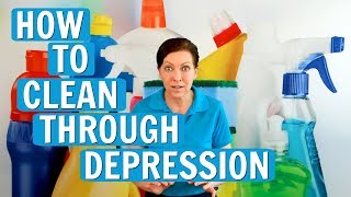 How To Clean Through Depression Cleaning When Youre Depressed [upl. by Winou]