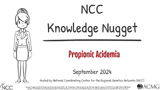 NCC Knowledge Nugget Series Propionic Acidemia ACT Sheet [upl. by Nerhtak123]