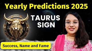 Taurus Horoscope Predictions 2025  Yearly Predictions for Success Name and Fame [upl. by Hanaj]