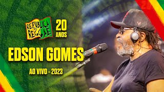 Edson Gomes  República do Reggae 2023 SHOW COMPLETO [upl. by Nekcarb898]