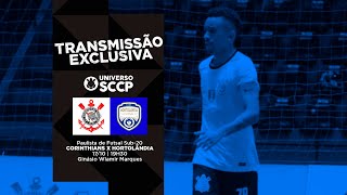 TRANSMISSÃƒO  Corinthians x HortolÃ¢ndia  Paulista de Futsal Sub20 [upl. by Patrice]