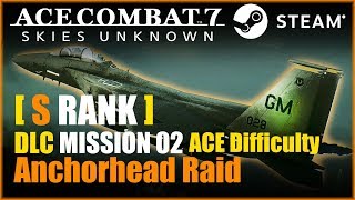 S Rank Ace Combat 7 DLC Mission 02 Anchorhead Raid  ACE Difficulty [upl. by Yerffeg]