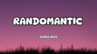 Randomantic by James Reid •lyrics• [upl. by Lrat206]